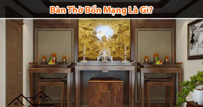 Bàn thờ bốn mạng là gì? Lưu ý khi đặt bàn thờ bốn mạng là gì?