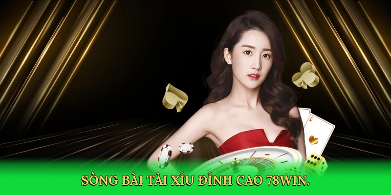 Cách Đánh Tài Xỉu Bao Ăn &#8211; Bí Quyết Thắng Lớn Cùng 78Win