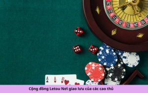 Cộng đồng Letou Nơi giao lưu của các cao thủ