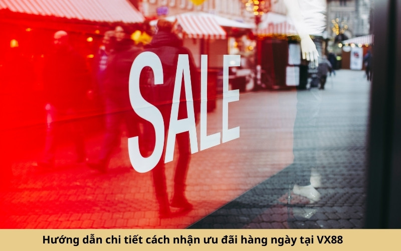 Hướng dẫn chi tiết cách nhận ưu đãi hàng ngày tại VX88