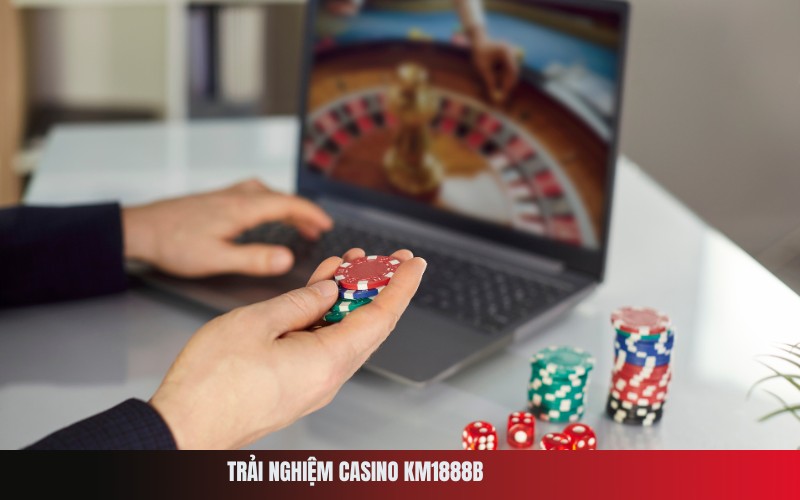 Trải nghiệm casino Km1888b