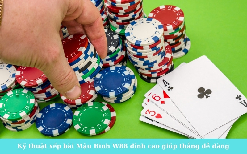 Kỹ thuật xếp bài Mậu Binh W88 đỉnh cao giúp thắng dễ dàng